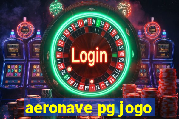 aeronave pg jogo